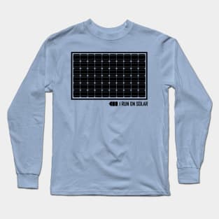 I Run On Solar Long Sleeve T-Shirt